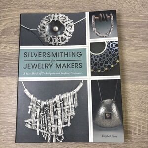 Silversmithing for Jewelry Makers: A Handbook of Techniques and Surf
